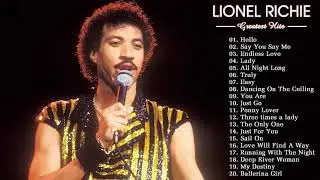 Lionel Richie Greatest Hits full album - Hello - Best Songs Of Lionel Richie 2021