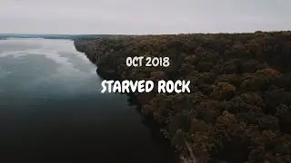Starved Rock 2018 || Sony a6500, Sigma 16mm, Mavic Pro