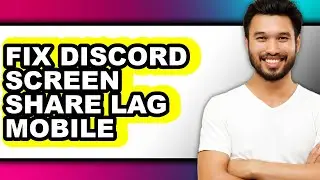 How to Fix Discord Screen Share Lag Mobile (only Way)