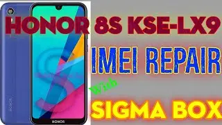 Huawei Honor 8S KSE-LX9 Imei Repair With Sigma Box | Android 10 Latest Security Patch Only 2 Minute