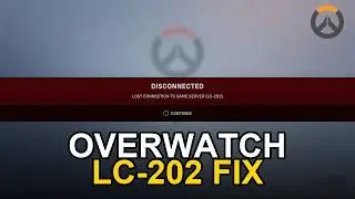Overwatch Won't Connect? Fix! LC-202