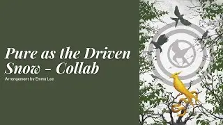 Collab - Pure as the Driven Snow | The Ballad of Songbirds and Snakes