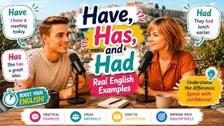 Have, Has, and Had Real English Examples | B1–B2 Grammar in Context