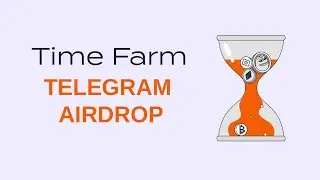 [Active] Time Farm Telegram Airdrop - Telegram Farming