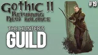 19. The Hunter's Guild - Part I - Gothic II New Balance Guide