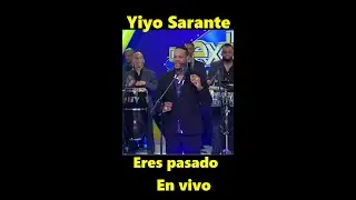 MOMENTOS INOLVIDABLES DE LA MUSICA - Yiyo Sarante - Eres Pasado - En Vivo