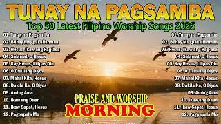 Best Tagalog Worship Songs 2026 ✨ Christian Praise & Worship Music | Hesus Ikaw ang Pag-asa