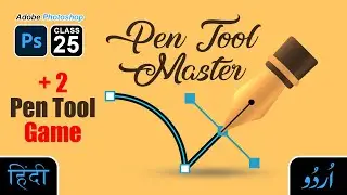 Pen Tool Photoshop in 17 Minutes | Photoshop Pen Tool In-Depth - हिंदी /اردو - Class 25