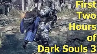 First Two Hours of Dark Souls 3