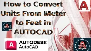 How To Convert Units From meter to Feet in AutoCAD