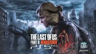 ИГРА СЕРИАЛ ОДНИ ИЗ НАС / РЕМАСТЕР THE LAST OF US ЧАСТЬ 2 / PS5 PRO #5