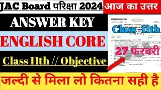 jac board class 11th English answer key 2024 jac boards exam 27 फरबरी answer key out  jac boards Eng