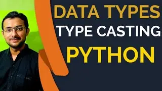 PYTHON DATA TYPES AND TYPE CASTING | PYTHON BASICS | LEARN PYTHON IN HINDI