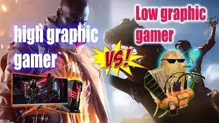 High Graphic Gamer VS Low Graphic Gamer(Rich vs Poor spec gamers)