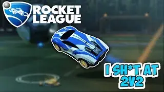 ROCKET LEAGUE 2V2 - I SHIT AT THIS MODE