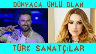 Dünyaca Tanınan Türk Şarkıcılar/Sanatçılar -2020 |Tarkan, Hadise