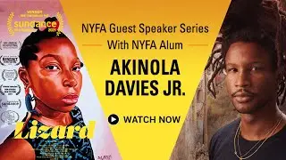 NYFA Guest Speaker Series with NYFA Alum Akinola Davies Jr. on Award-Winning Short Film 