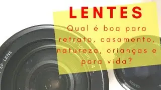 Que lente é boa para... Essa é sempre uma dúvida dos fotógrafos iniciantes e de alguns avançados