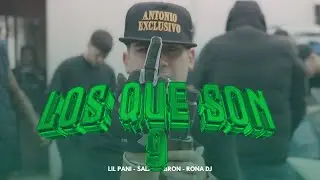 LOS QUE SON #9 - Lil Pani, Salastkbron, Rona Dj (Music Video Oficial)