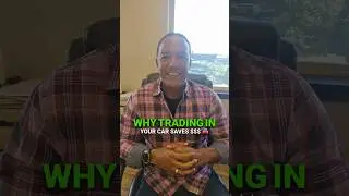Why trading in your car can save you money