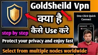 GoldSheild Vpn | GoldSheild Vpn App Kaise Use Kare | How To Use GoldSheild Vpn | GoldSheild Vpn App