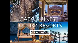 Los Cabos Finest Luxury Resorts Update