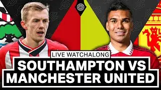 Southampton 0-1 Manchester United | LIVE STREAM Watchalong