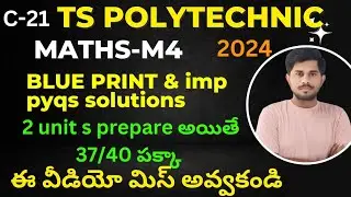 C-21 TS POLYTECHNIC MATHS M4 //BLUEPINT//IMP//pyqs//4th sem//2024//@naveenreddyMATH