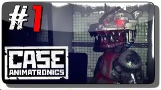 Прохождение #1 Case:Animatronics