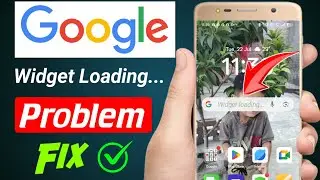 Widget loading google | Widget loading google problem | Google widget loading problem