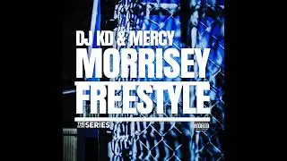 *Exclusive* DJ KD & Mercy - Morrisey Freestyle #TheCultureSeries