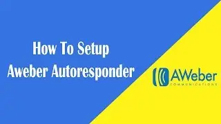 How To Setup Aweber Autoresponder for Your Email Marketing