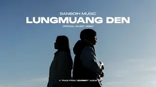 Sanboih -Lungmuang Den (Official Music Video)