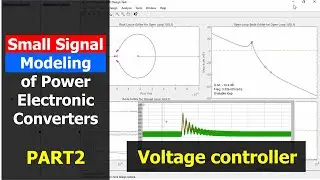 Small Signal Modeling of Power Electronic Converters: Voltage Controller
