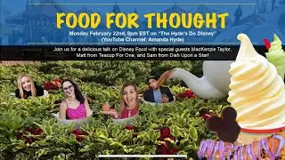 Food for your Thoughts | Disney Foods Live Stream