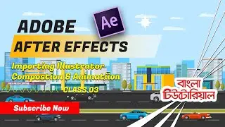 After effects bangla tutorial | Class-3 | How to Import Illustrator Composition & Animation