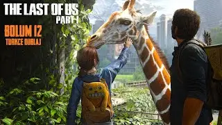 The Last Of Us Part 1 - Bölüm 12 Türkçe Dublaj (Ultra Settings)