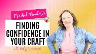 Mindset Minute:  Finding Confidence in Your Craft