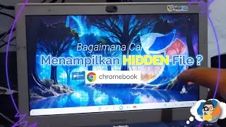 Bagaimana Cara Menampilkan Semua File Tersembunyi (Hidden File) di Semua Disk Chromebook ?