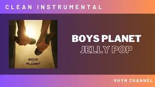 [Clean Instrumental] BOYS PLANET - Jelly Pop