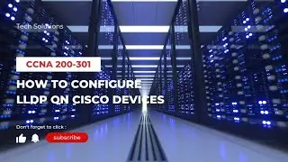 How to Configure LLDP on Cisco Devices. (GNS3 Lab) (W/Eng Subtitles)