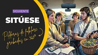 #Sitúese T2E05  «Siguiente» - Píldoras de folklore en 360º