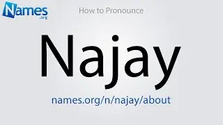 How to Pronounce Najay