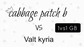 cabbage patch b vs Valt kyria   l Torneo l