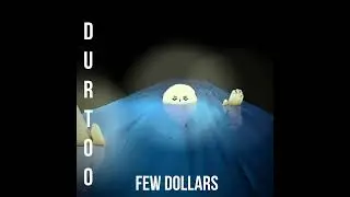 Durtoo - Few dollars (Prod.LeTurtle x Rural2k)