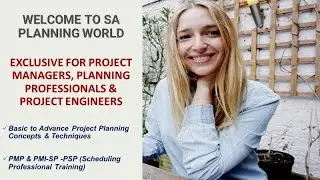01. INTRO OF SA PLANNING WORLD FOR PROJECT MANAGERS, ENGINEERS & PLANNING ENGINEERS / PMI-PMP-PSP-P6