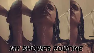 MY SHOWER ROUTINE!!