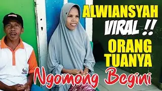 Alwiansyah VIRAL !! Orang Tuanya Ngomong Begini ...