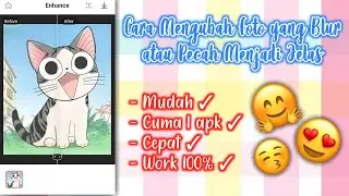 CARA MENGUBAH FOTO YANG BLUR ATAU PECAH MENJADI JELAS - TERBARU