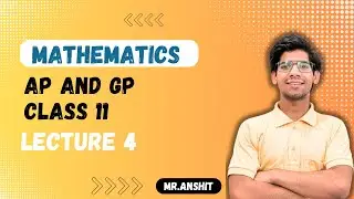 Sequence and Series Lecture - 4 Class 11